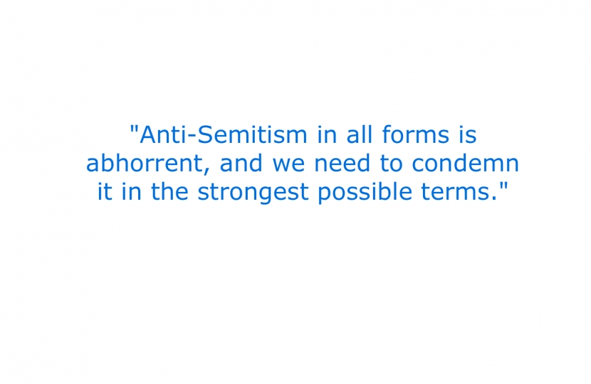 Anti-Semitism in all forms is abhorrent, and we need to condemn it in the strongest possible terms